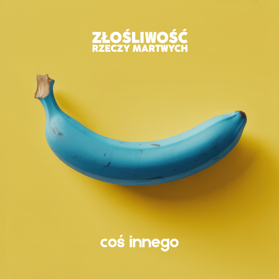 Okładka albumu Coś innego zespołu Złośliwość Rzeczy Martwych